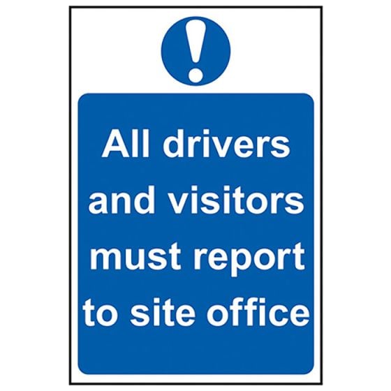 All Drivers And Visitors Must Report To Site Office - PVC 400 x 600mm by Scan - 4002