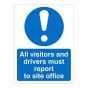 'Report To Site Office' Sign 400mm x 350mm Semi Rigid Plastic