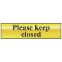 Please Keep Closed - Polished Brass Effect 200 x 50mm by Scan - 6019